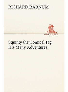 按需印刷Squinty the Comical Pig His Many Adventures[9783849148423]