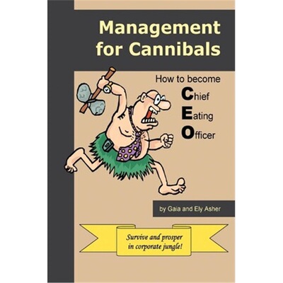 按需印刷Management for Cannibals:How to Become Chief Eating Officer[9780595283804]