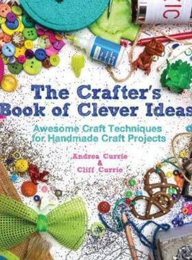 预订不退不换The Crafter's Book of Clever Ideas:Awesome Craft Techniques for Handmade Craft Projects