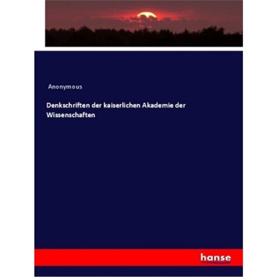 预订【德语】Denkschriften der kaiserlichen Akademie der Wissenschaften[9783337470241]