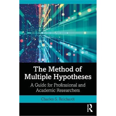 按需印刷不退不换The Method of Multiple Hypotheses:A Guide for Professional and Academic Researchers[9781032054605]