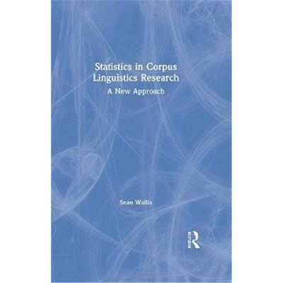 按需印刷Statistics in Corpus Linguistics Research:A New Approach[9781138589377]