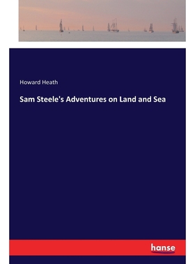 按需印刷Sam Steele's Adventures on Land and Sea[9783337363215]