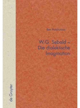 按需印刷DEG W.G. Sebald   Die dialektische Imagination[9783110223439]