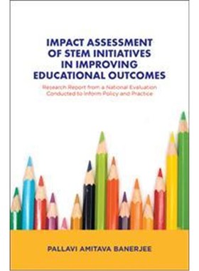 按需印刷Impact Assessment of STEM Initiatives in Improving Educational Outcomes[9781524682873]