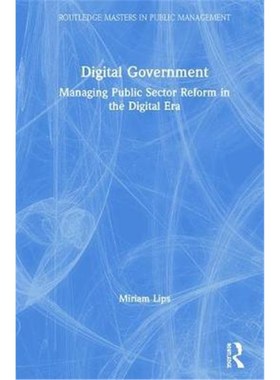 按需印刷Digital Government:Managing Public Sector Reform in the Digital Era[9781138655645]