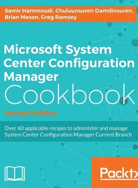 按需印刷Microsoft System Center Configuration Manager Cookbook - Second Edition[9781785881206]