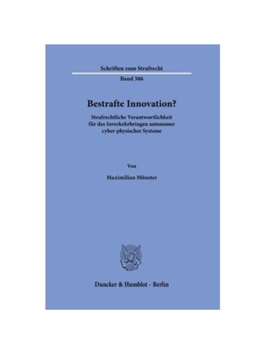 预订【德语】Bestrafte Innovation?:Strafrechtliche Verantwortlichkeit für das Inverkehrbringen autonomer cyber-physische