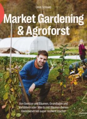 预订【德语】 Market Gardening & Agroforst:Von Gemüse und Bäumen, Grundlagen und Vorbil