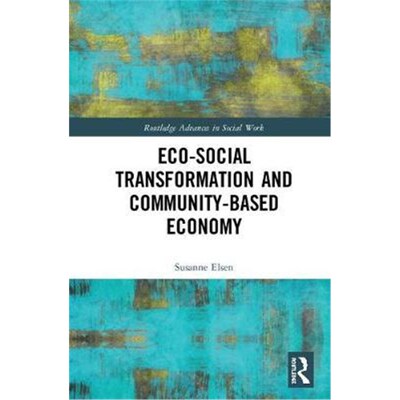 按需印刷不退不换Eco-Social Transformation and Community-Based Economy[9780815359562]
