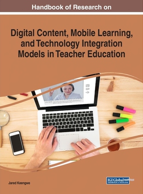预订不退不换Handbook of Research on Digital Content, Mobile Learning, and Technology Integration Models in Teach