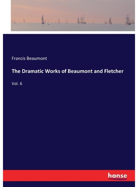 按需印刷不退不换The Dramatic Works of Beaumont and Fletcher[9783337337841]