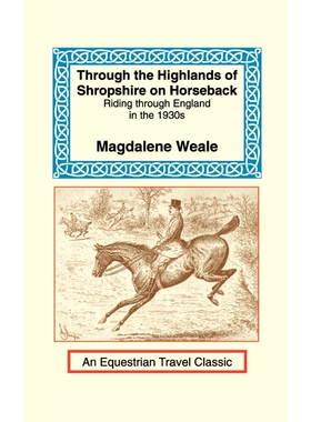 按需印刷不退不换Through the Highlands of Shropshire on Horseback[9781590480380]