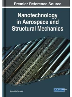 按需印刷不退不换Nanotechnology in Aerospace and Structural Mechanics[9781522579212]