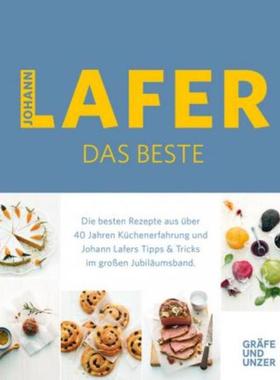 预订【德语】 Johann Lafer - Das Beste:Über 500 Gerichte aus über 40 Jahren Küchenpraxi