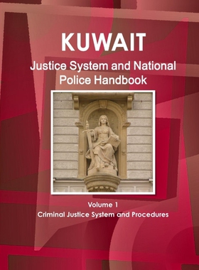按需印刷不退不换 Kuwait Justice System and National Police Handbook