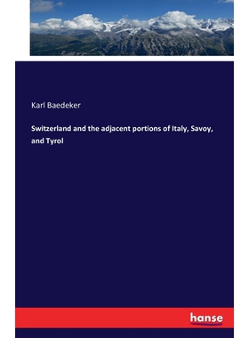 按需印刷Switzerland and the adjacent portions of Italy, Savoy, and Tyrol[9783741149320]