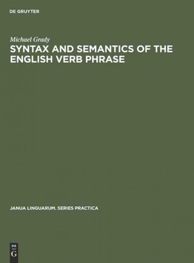按需印刷DGYT Syntax and Semantics of the English Verb Phrase[9789027907455]