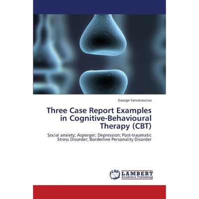 按需印刷Three Case Report Examples in Cognitive-Behavioural Therapy (CBT)[9783659431371]