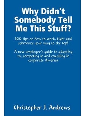 按需印刷Why Didn't Somebody Tell Me This Stuff?[9780615216270]