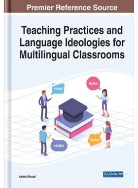按需印刷不退不换Teaching Practices and Language Ideologies for Multilingual Classrooms[9781799833390]