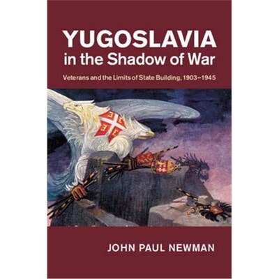按需印刷Yugoslavia in the Shadow of War:Veterans and the Limits of State Building, 1903-1945[9781107678750]