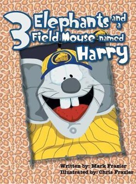 按需印刷不退不换Three Elephants and a Field Mouse named Harry[9781479798407]
