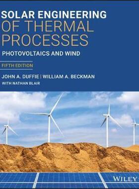 按需印刷不退不换Solar Engineering of Thermal Processes, Photovoltaics and Wind, 5th Edition[9781119540281]