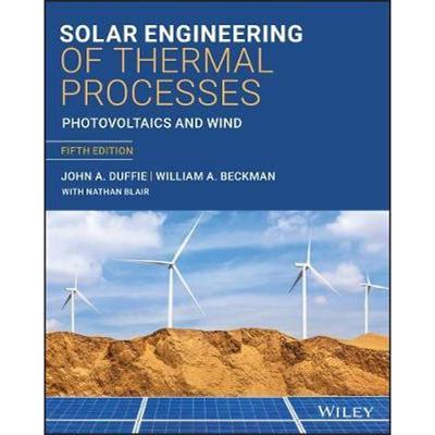 按需印刷Solar Engineering of Thermal Processes, Photovoltaics and Wind, 5th Edition[9781119540281]