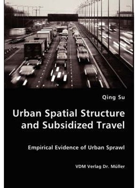 按需印刷Urban Spatial Structure and Subsidized Travel[9783836434416]