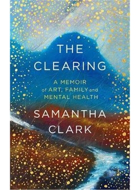 预订The Clearing:A memoir of art, family and mental health