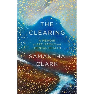 预订The Clearing:A memoir of art, family and mental health
