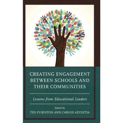 按需印刷不退不换Creating Engagement between Schools and their Communities[9781498521741]