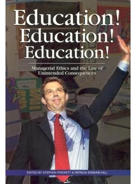 按需印刷Education! Education! Education!:Managerial Ethics and the Law of Unintended Consequences[9780907845362]