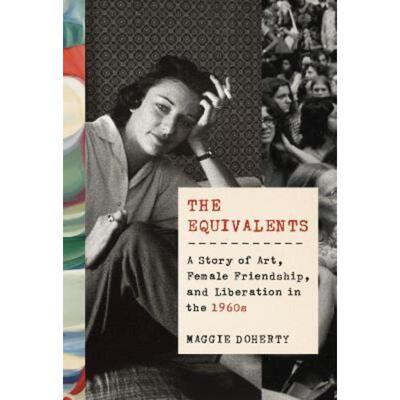 预订不退不换The Equivalents:A Story of Art, Female Friendship, and Liberation in the 1960s