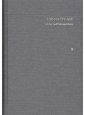 预订不退不换德语 Rudolf Steiner: Schriften. Kritische Ausgabe / Band 3: Intellektuelle Bio