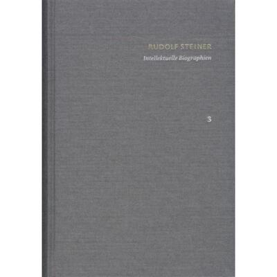 预订不退不换德语 Rudolf Steiner: Schriften. Kritische Ausgabe / Band 3: Intellektuelle Bio