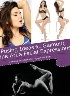 按需印刷Posing Ideas for Glamour, Fine Art and Facial Expressions[9780368591006]