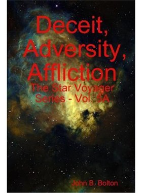 按需印刷Deceit, Adversity, Affliction - The Star Voyager Series - Vol. 5A[9781312957961]