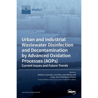 预订Urban and Industrial Wastewater Disinfection and Decontamination by Advanced Oxidation Processes (AO