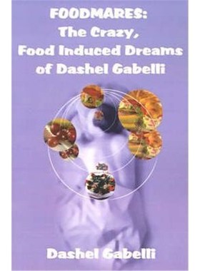 按需印刷Foodmares:The Crazy, Food Induced Dreams of Dashel Gabelli[9780595212170]