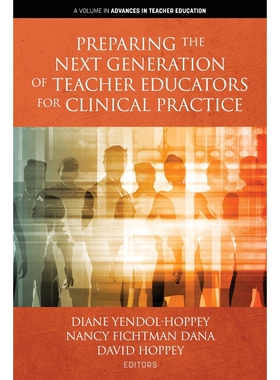 按需印刷不退不换Preparing the Next Generation of Teacher Educators for Clinical Practice[9781641136143]