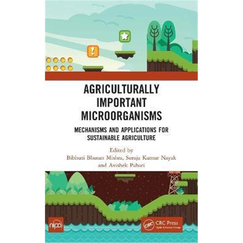 按需印刷Agriculturally Important Microorganisms:Mechanisms and Applications for Sustainable Agriculture[9781032158297]