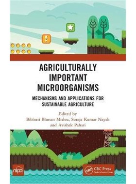 按需印刷Agriculturally Important Microorganisms:Mechanisms and Applications for Sustainable Agriculture[9781032158297]