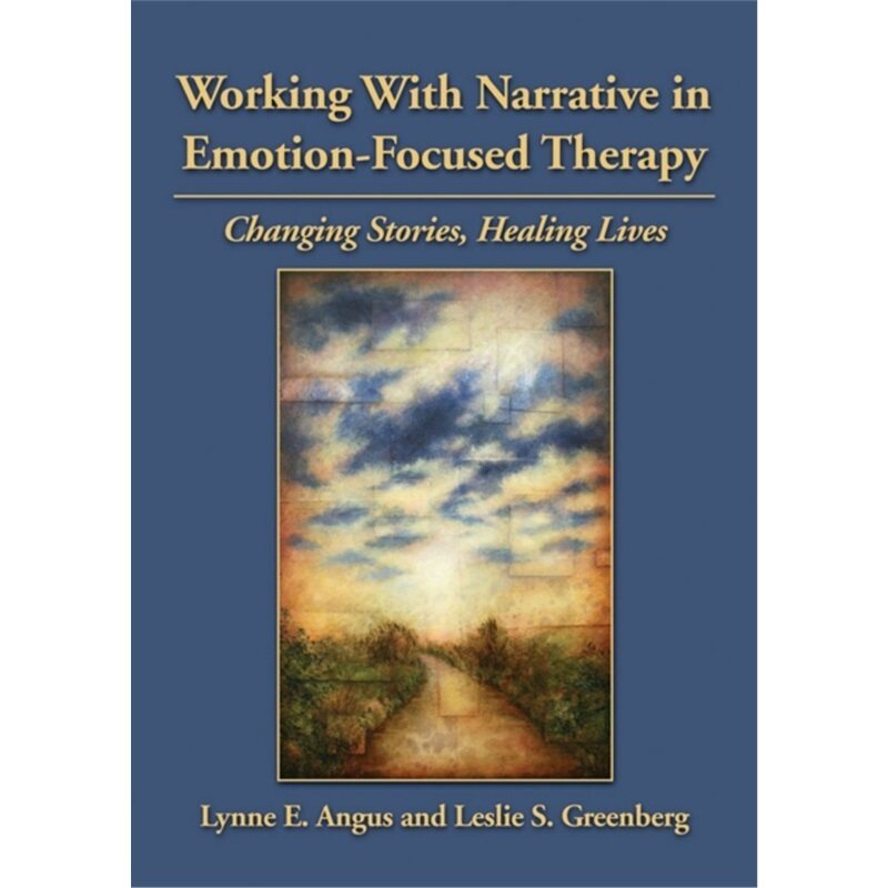 预订不退不换Working with Narrative in Emotion-Focused Therapy[9781433809699]