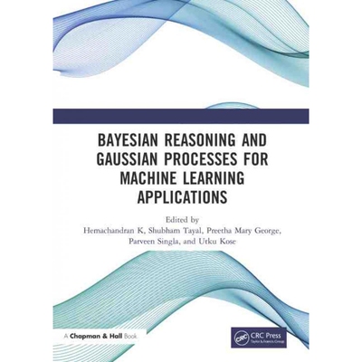 按需印刷TF Bayesian Reasoning and Gaussian Processes for Machine Learning Applications[9780367758479]