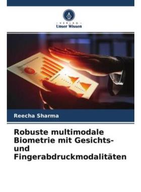 预订【德语】 Robuste multimodale Biometrie mit Gesichts- und Fingerabdruckmodalitäten:DE