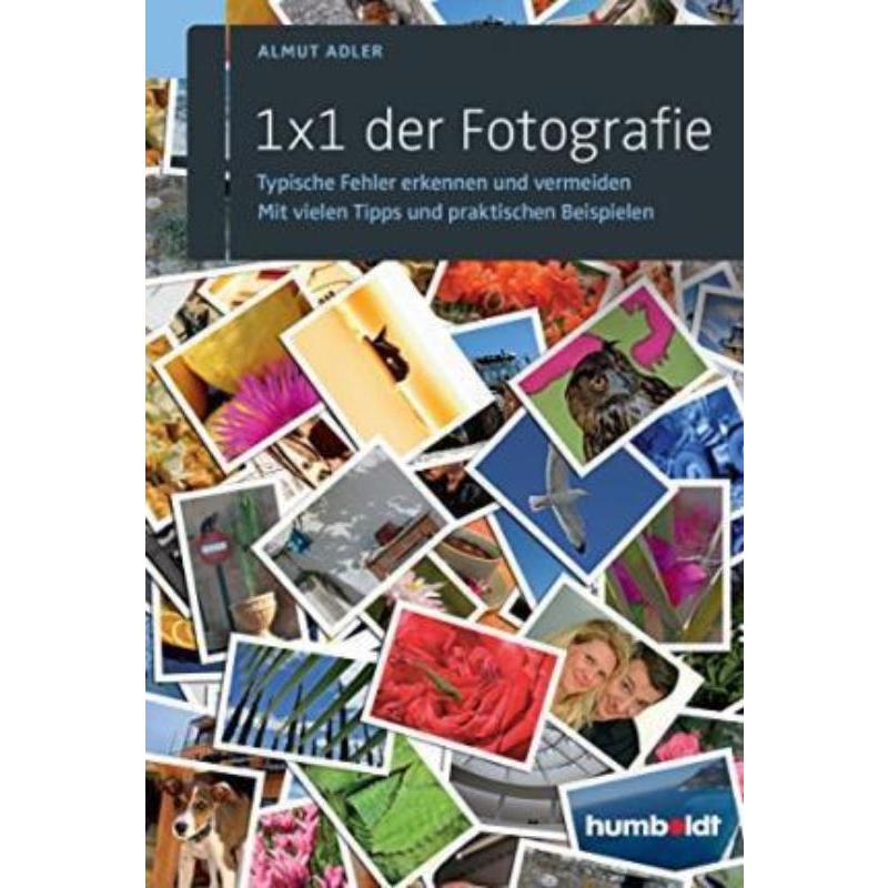 预订【德语】 1 x 1 der Fotografie:Typische Fehler erkennen und vermeiden. Mit vielen Tipps und p