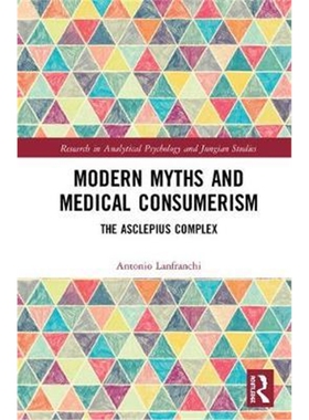 按需印刷不退不换图书Modern Myths and Medical Consumerism:The Asclepius Complex[9780815348221]