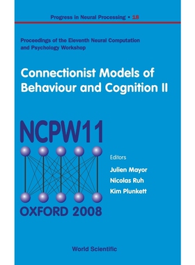 预订不退不换CONNECTIONIST MODELS OF BEHAVIOUR AND COGNITION II - PROCEEDINGS OF THE 11TH NEURAL COMPUTATION AND